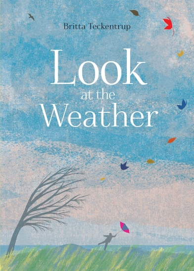 Look at the Weather by Britta Teckentrup